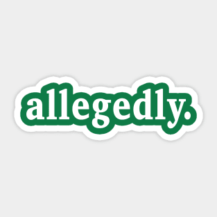 Allegedly Sticker